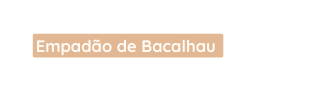 Empadão de Bacalhau